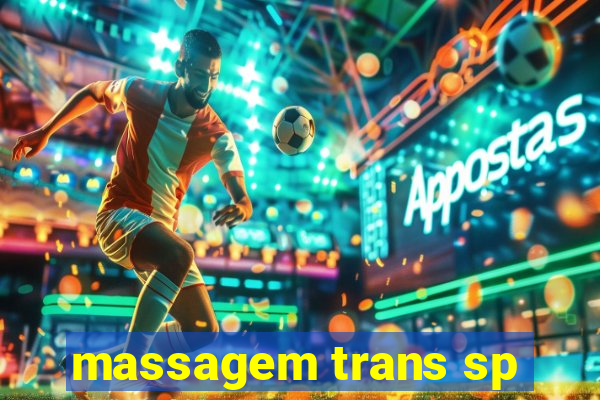 massagem trans sp